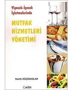 Yiyecek - İçecek İşletmelerinde Mutfak Hizmetleri Yönetimi