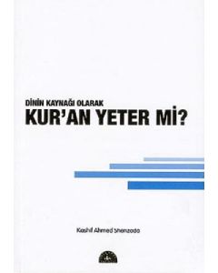 Dinin Kaynağı Olarak Kur'an Yeter mi?