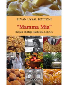 Mamma Mia - İtalyan Mutfağı Hakkında Çok Şey