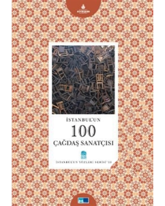 İstanbul’un 100 Çağdaş Sanatçısı
