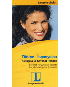 Türkçe - İspanyolca Konuşma Ve Seyahat Rehberi