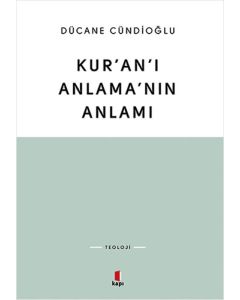 Kur’an’ı Anlama’nın Anlamı