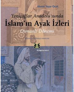 Yeniçağlar Anadolu’sunda İslam’ın Ayak İzleri