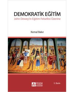 Demokratik Eğitim - John Dewey’in Eğitim Felsefesi Üzerine