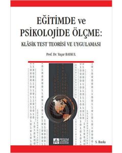 Eğitimde ve Psikolojide Ölçme: Klasik Test Teorisi ve Uygulaması