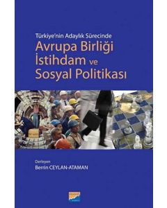 Türkiye'nin Adaylık Sürecinde Avrupa Birliği İstihdam ve Sosyal Politikası