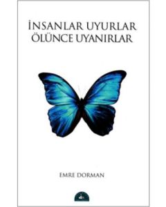   İnsanlar Uyurlar, Ölünce Uyanırlar