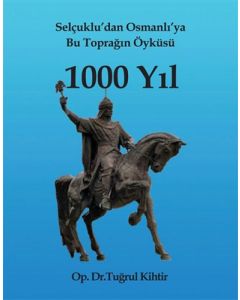 Selçuklu’dan Osmanlı’ya Bu Toprağın Öyküsü