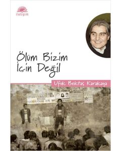 Ölüm Bizim İçin Değil
