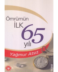 Ömrümün İlk 65 Yılı