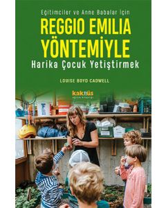 Reggio Emilia Yöntemiyle Harika Çocuk Yetiştirmek