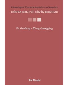 Küreselleşme Sürecinde Kapitalizm ve Sosyalizm - Dünya Solu ve Çin’in Konumu