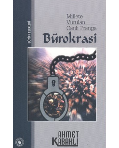 Millete Vurulan Canlı Pranga Bürokrasi