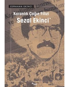 Karanlık Çağın Filizi: Sezai Ekinci