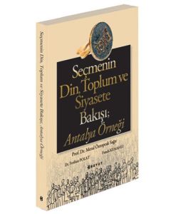 Seçmenin Din, Toplum ve Siyasete Bakışı; Antalya Örneği