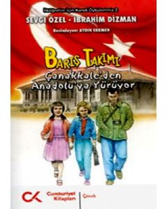 Barış Takımı - Çanakkale’den Anadolu’ya Yürüyor