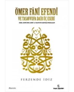 Ömer Fani Efendi ve Tasavvufa Dair Üç Eseri