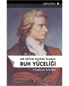 Bir Eğitim Ülküsü Olarak Ruh Yüceliği