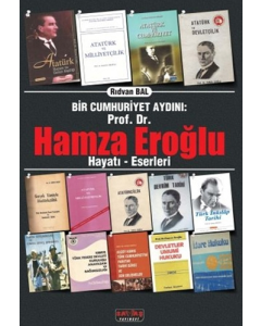 Bir Cumhuriyet Aydını Prof. Dr. Hamza Eroğlu 