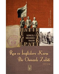 Rus ve İngilizlere Karşı Bir Osmanlı Zabiti