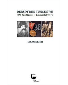 Dersim'den Tunceli'ye 38 Katliamı Tanıkları