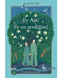 Ey Aşk! Ey En Sevdiğim!