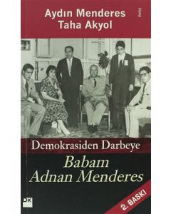 Babam Adnan Menderes Demokrasiden Darbeye