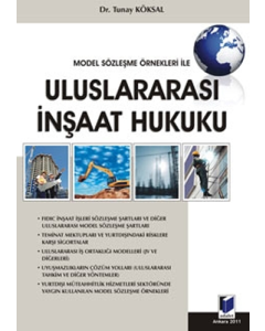 Model Sözleşme Örnekleri ile Uluslararası İnşaat Hukuku (Ciltli)
