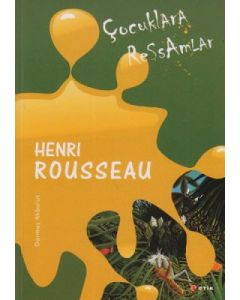 Çocuklara Ressamlar - Henri Rousseau