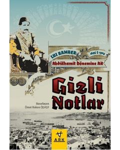 Abdülhamit Dönemine Ait Gizli Notlar