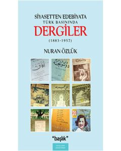Siyasetten Edebiyata Türk Basınında Dergiler