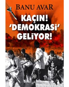 Kaçın! 'Demokrasi' Geliyor