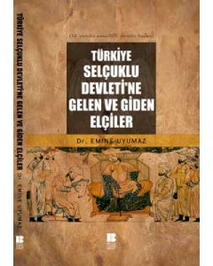 Türkiye Selçuklu Devleti'ne Gelen ve Giden Elçiler
