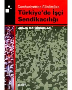 Türkiye'de İşçi Sendikacılığı