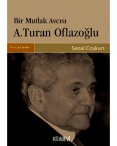 Bir Mutlak Avcısı A.Turan Oflazoğlu