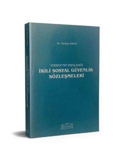 Türkiye’nin İmzaladığı İkili Sosyal Güvenlik Sözleşmeleri