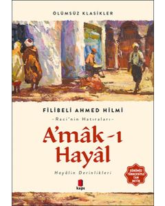 A'mâk-ı Hayâl (Günümüz Türkçesiyle Tam Metin)