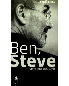 Ben, Steve - Steve Jobs Konuşuyor (Ciltli)