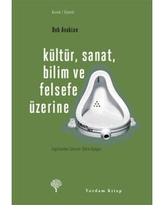 Kültür, Sanat, Bilim ve Felsefe Üzerine