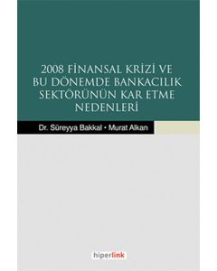 2008 Finansal Krizi ve Bu Dönemde Bankacılık Sektörünün Kar Etme Nedenleri