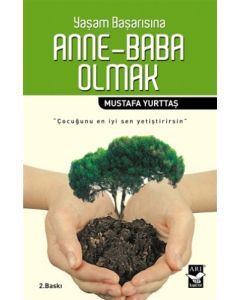 Yaşam Başarısına Anne - Baba Olmak