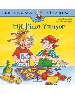 İlk Okuma Kitabım - Elif Pizza Yapıyor