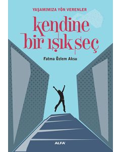 Kendine Bir Işık Seç
