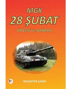 MGK 28 Şubat Öncesi ve Sonrası