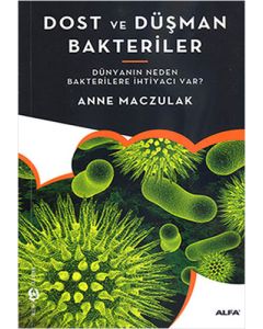 Dost ve Düşman Bakteriler