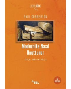 Modernite Nasıl Unutturur