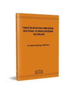 Vergi Hukukunda Birleşme, Bölünme ve Hisse Değişimi İşlemleri