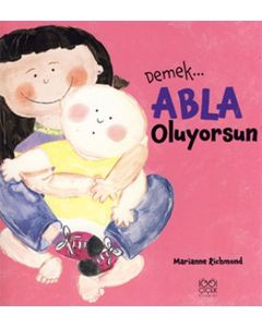 Demek Abla Oluyorsun