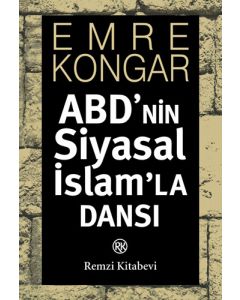 ABD’nin Siyasal İslam’la Dansı