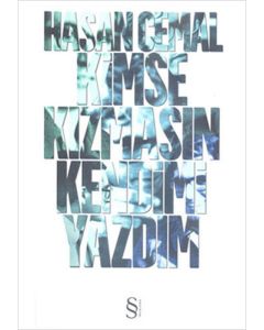 Kimse Kızmasın Kendimi Yazdım